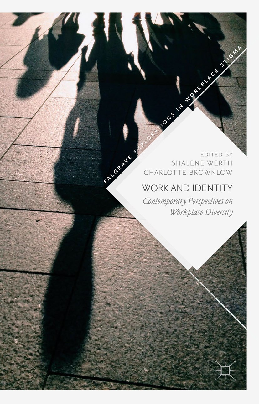 Titlebook: Work and Identity; Contemporary Perspec Shalene Werth,Charlotte Brownlow Book 2018 The Editor(s) (if applicable) and The Author(s) 2018 div Titlebook: Work and Identity; Contemporary Perspec Shalene Werth,Charlotte Brownlow Book 2018 The Editor(s) (if applicable) and The Author(s) 2018 div
