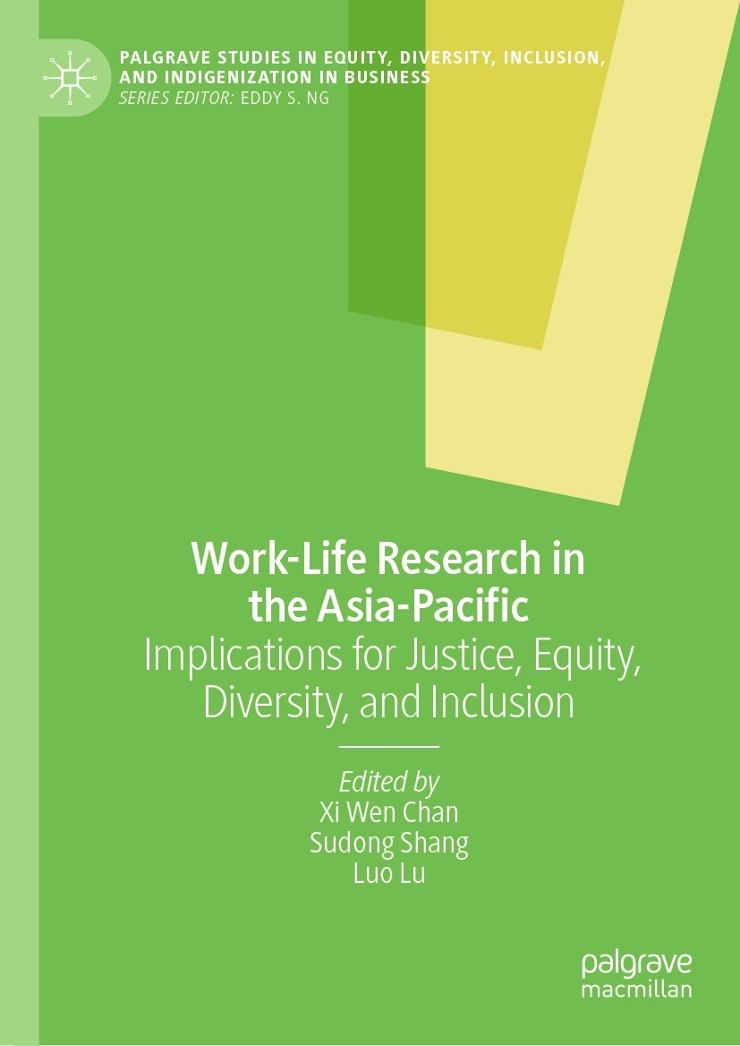 Titlebook: Work-Life Research in the Asia-Pacific; Implications for Jus Xi Wen Chan,Sudong Shang,Luo Lu Book 2024 The Editor(s) (if applicable) and Th Titlebook: Work-Life Research in the Asia-Pacific; Implications for Jus Xi Wen Chan,Sudong Shang,Luo Lu Book 2024 The Editor(s) (if applicable) and Th