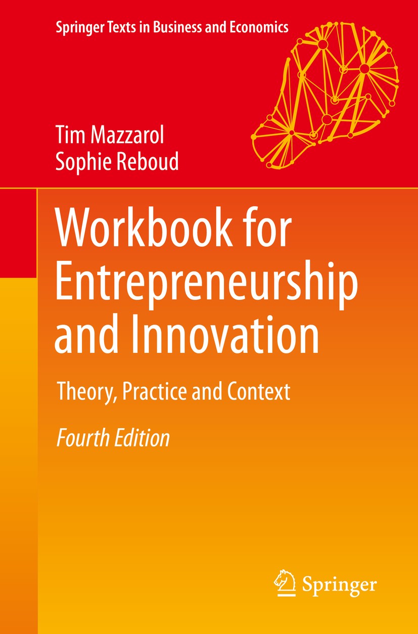 Titlebook: Workbook for Entrepreneurship and Innovation; Theory, Practice and Tim Mazzarol,Sophie Reboud Textbook 2020Latest edition Springer Nature S Titlebook: Workbook for Entrepreneurship and Innovation; Theory, Practice and Tim Mazzarol,Sophie Reboud Textbook 2020Latest edition Springer Nature S