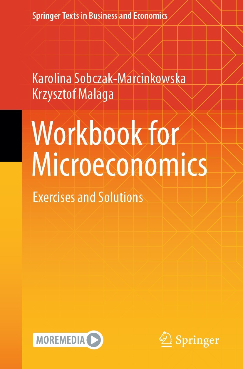 Titlebook: Workbook for Microeconomics; Exercises and Soluti Karolina Sobczak-Marcinkowska,Krzysztof Malaga Book 2023 The Editor(s) (if applicable) an Titlebook: Workbook for Microeconomics; Exercises and Soluti Karolina Sobczak-Marcinkowska,Krzysztof Malaga Book 2023 The Editor(s) (if applicable) an