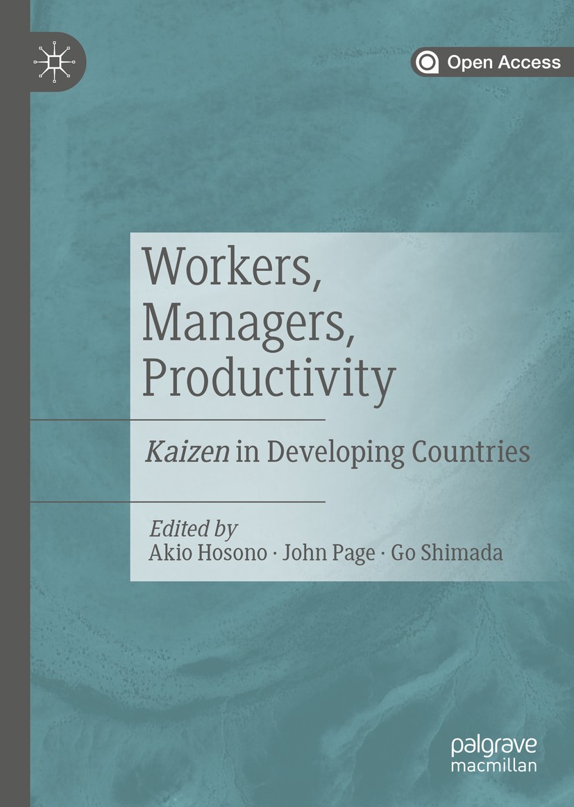 Titlebook: Workers, Managers, Productivity; Kaizen in Developing Akio Hosono,John Page,Go Shimada Book‘‘‘‘‘‘‘‘ 2020 The Editor(s) (if applicable) and Titlebook: Workers, Managers, Productivity; Kaizen in Developing Akio Hosono,John Page,Go Shimada Book‘‘‘‘‘‘‘‘ 2020 The Editor(s) (if applicable) and