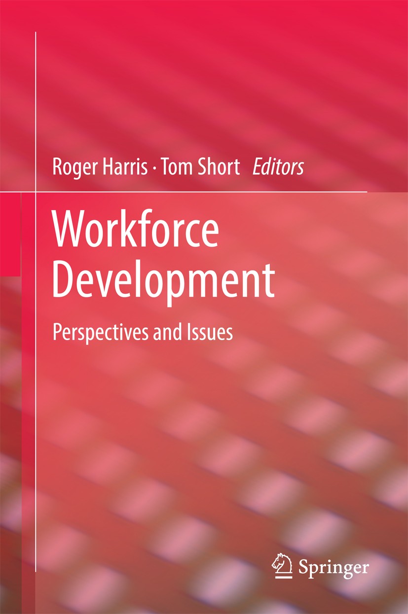 Titlebook: Workforce Development; Perspectives and Iss Roger Harris,Tom Short Book 2014 Springer Science+Business Media Singapore 2014 Career planning Titlebook: Workforce Development; Perspectives and Iss Roger Harris,Tom Short Book 2014 Springer Science+Business Media Singapore 2014 Career planning