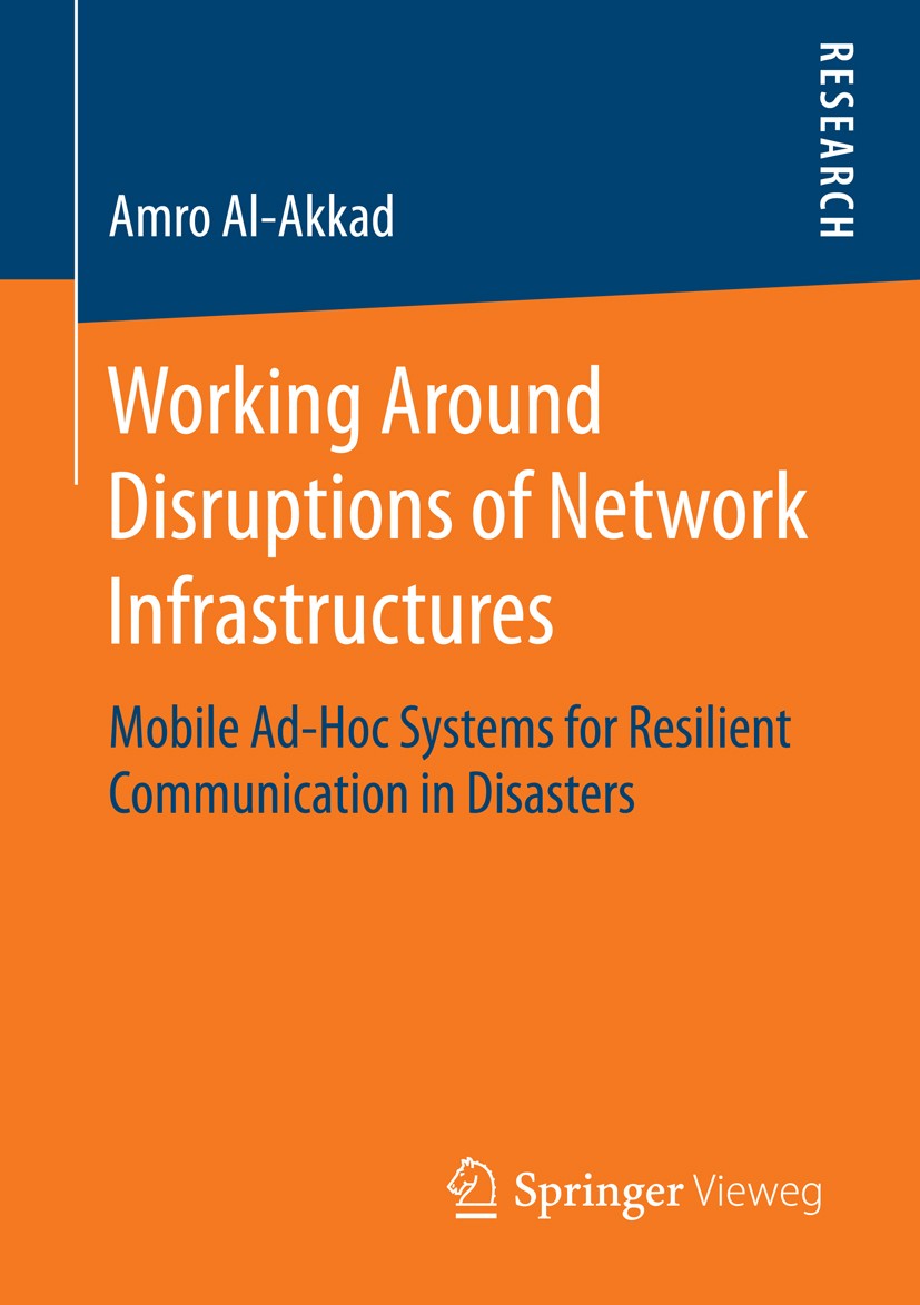 Titlebook: Working Around Disruptions of Network Infrastructures; Mobile Ad-Hoc System Amro Al-Akkad Book 2016 Springer Fachmedien Wiesbaden 2016 Empi Titlebook: Working Around Disruptions of Network Infrastructures; Mobile Ad-Hoc System Amro Al-Akkad Book 2016 Springer Fachmedien Wiesbaden 2016 Empi