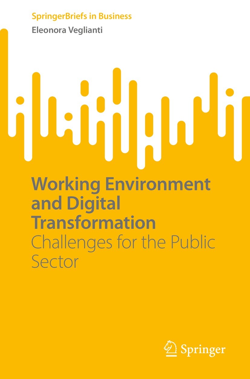 Titlebook: Working Environment and Digital Transformation; Challenges for the P Eleonora Veglianti Book 2023 The Author(s), under exclusive license to Titlebook: Working Environment and Digital Transformation; Challenges for the P Eleonora Veglianti Book 2023 The Author(s), under exclusive license to