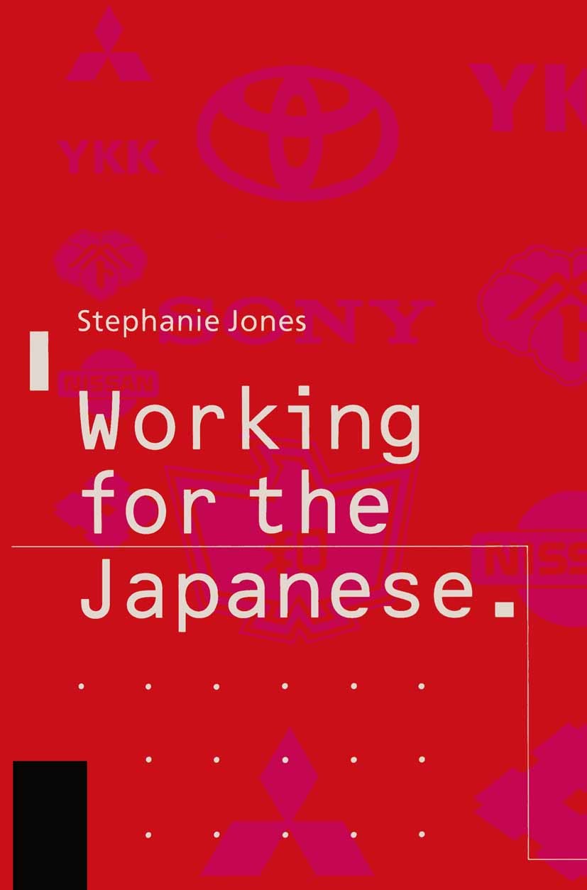 Titlebook: Working for the Japanese: Myths and Realities; British Perceptions Stephanie Jones Book 1991 Stephanie Jones 1991 boundary element method.B Titlebook: Working for the Japanese: Myths and Realities; British Perceptions Stephanie Jones Book 1991 Stephanie Jones 1991 boundary element method.B