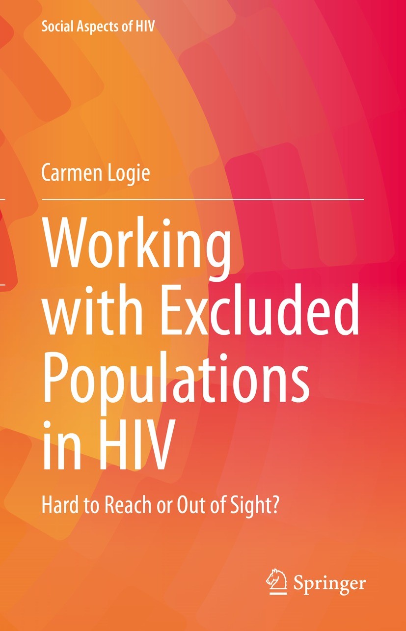 Titlebook: Working with Excluded Populations in HIV; Hard to Reach or Out Carmen Logie Book 2021 Springer Nature Switzerland AG 2021 HIV.Research Meth Titlebook: Working with Excluded Populations in HIV; Hard to Reach or Out Carmen Logie Book 2021 Springer Nature Switzerland AG 2021 HIV.Research Meth