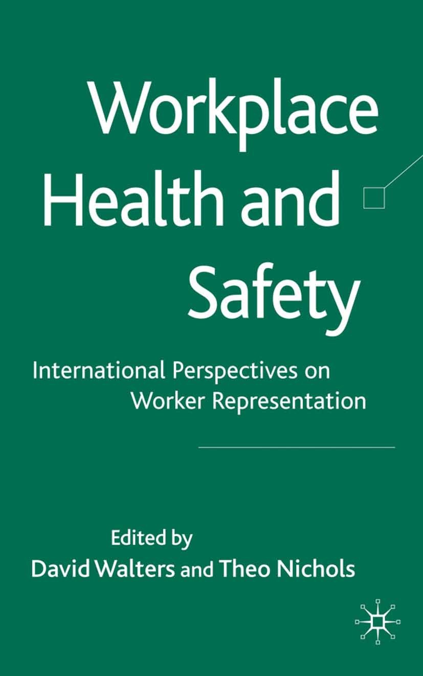 Titlebook: Workplace Health and Safety; International Perspe David Walters (Professor of Work Environment, Card Book 2009 Palgrave Macmillan, a divisi Titlebook: Workplace Health and Safety; International Perspe David Walters (Professor of Work Environment, Card Book 2009 Palgrave Macmillan, a divisi