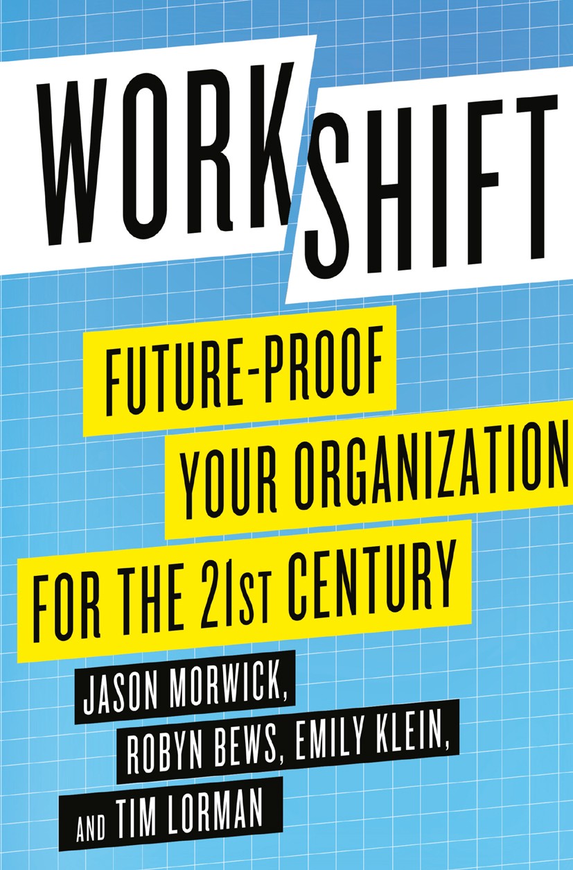 Titlebook: Workshift; Future-Proof Your Or Jason Morwick,Robyn Bews,Tim Lorman Book 2013 Palgrave Macmillan, a division of Nature America Inc. 2013 hu Titlebook: Workshift; Future-Proof Your Or Jason Morwick,Robyn Bews,Tim Lorman Book 2013 Palgrave Macmillan, a division of Nature America Inc. 2013 hu