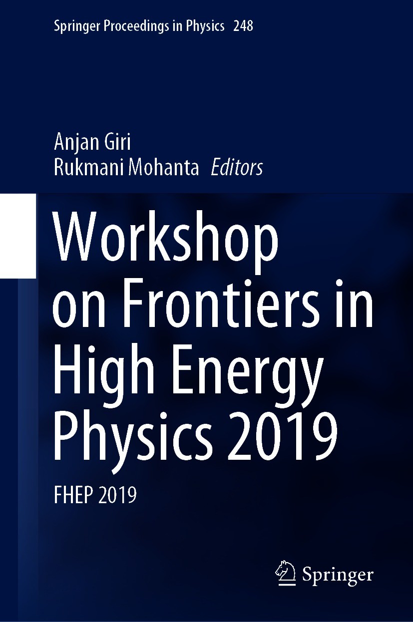 Titlebook: Workshop on Frontiers in High Energy Physics 2019; FHEP 2019 Anjan Giri,Rukmani Mohanta Conference proceedings 2020 Springer Nature Singapo Titlebook: Workshop on Frontiers in High Energy Physics 2019; FHEP 2019 Anjan Giri,Rukmani Mohanta Conference proceedings 2020 Springer Nature Singapo