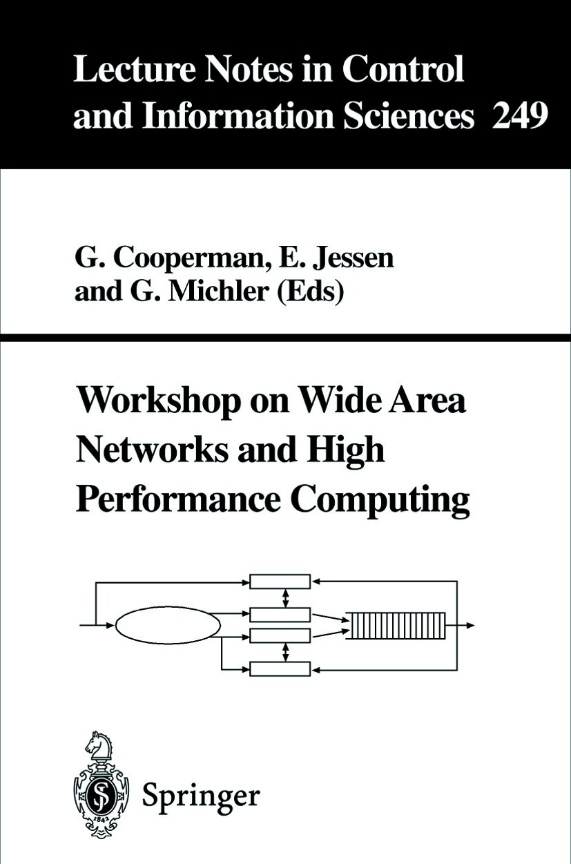 Titlebook: Workshop on Wide Area Networks and High Performance Computing; G. Cooperman (Professor),E. Jessen (Professor),G. Conference proceedings 1 Titlebook: Workshop on Wide Area Networks and High Performance Computing; G. Cooperman (Professor),E. Jessen (Professor),G. Conference proceedings 1