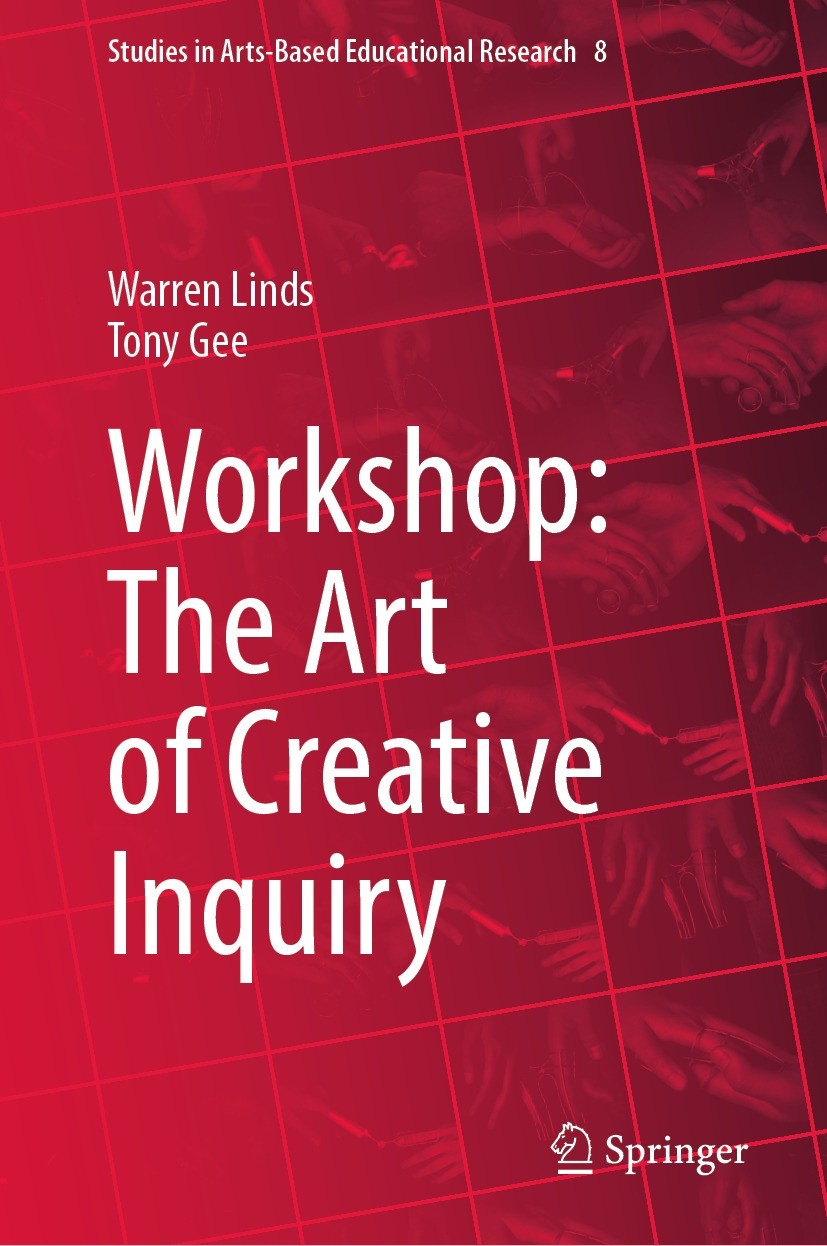 Titlebook: Workshop: The Art of Creative Inquiry; Warren Linds,Tony Gee Book 2023 The Editor(s) (if applicable) and The Author(s), under exclusive li Titlebook: Workshop: The Art of Creative Inquiry; Warren Linds,Tony Gee Book 2023 The Editor(s) (if applicable) and The Author(s), under exclusive li