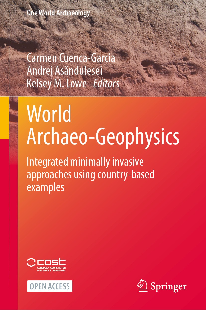 Titlebook: World Archaeo-Geophysics; Integrated minimally Carmen Cuenca-Garcia,Andrei Asăndulesei,Kelsey M. Book‘‘‘‘‘‘‘‘ 2024 The Editor(s) (if appli Titlebook: World Archaeo-Geophysics; Integrated minimally Carmen Cuenca-Garcia,Andrei Asăndulesei,Kelsey M. Book‘‘‘‘‘‘‘‘ 2024 The Editor(s) (if appli