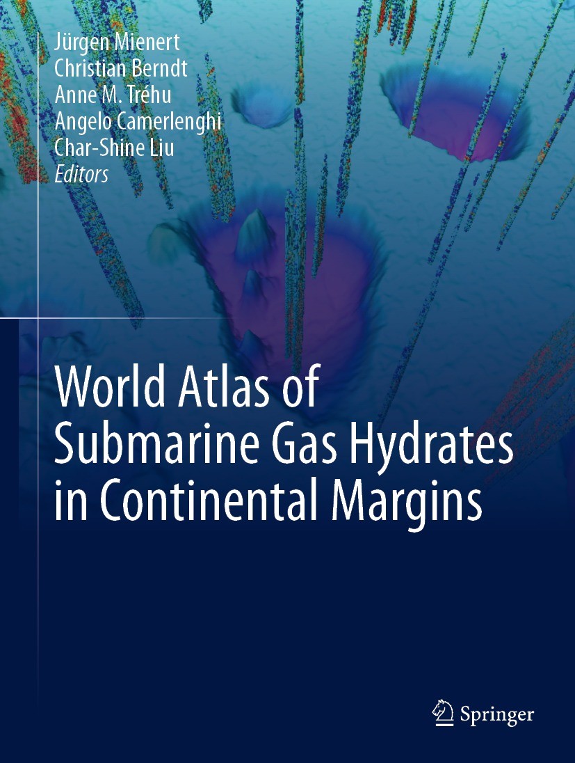 Titlebook: World Atlas of Submarine Gas Hydrates in Continental Margins; Jürgen Mienert,Christian Berndt,Char-Shine Liu Book 2022 Springer Nature Swi Titlebook: World Atlas of Submarine Gas Hydrates in Continental Margins; Jürgen Mienert,Christian Berndt,Char-Shine Liu Book 2022 Springer Nature Swi