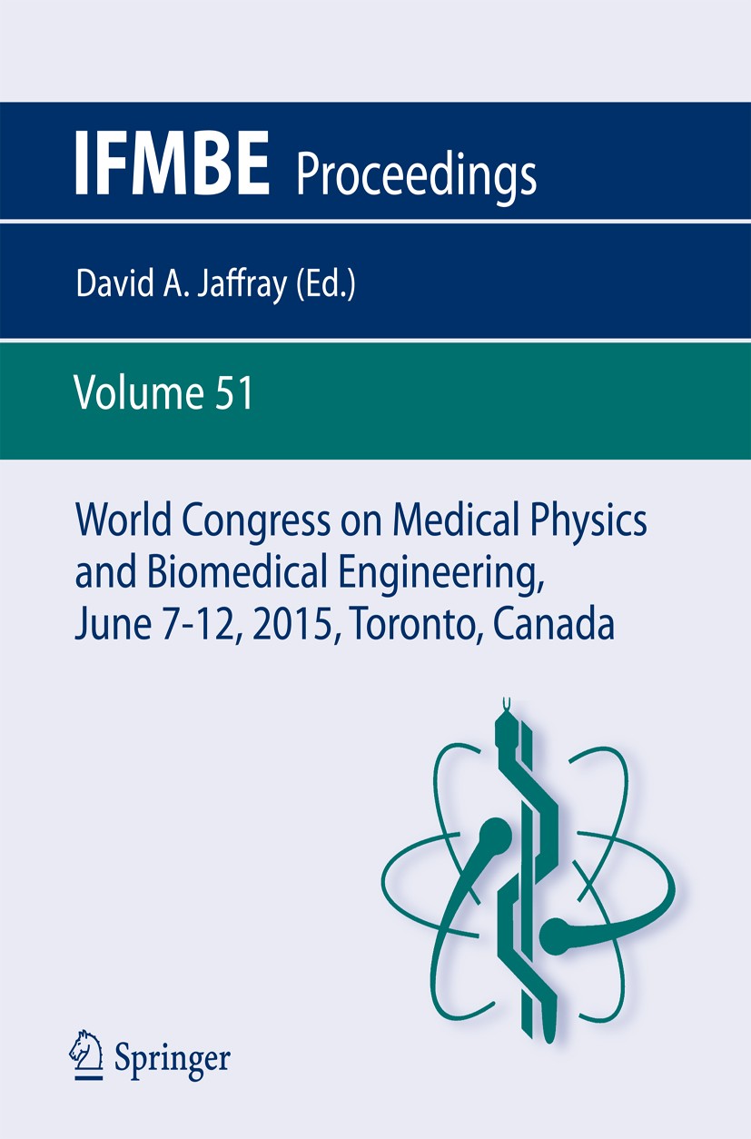 Titlebook: World Congress on Medical Physics and Biomedical Engineering, June 7-12, 2015, Toronto, Canada; David A. Jaffray Conference proceedings 20 Titlebook: World Congress on Medical Physics and Biomedical Engineering, June 7-12, 2015, Toronto, Canada; David A. Jaffray Conference proceedings 20