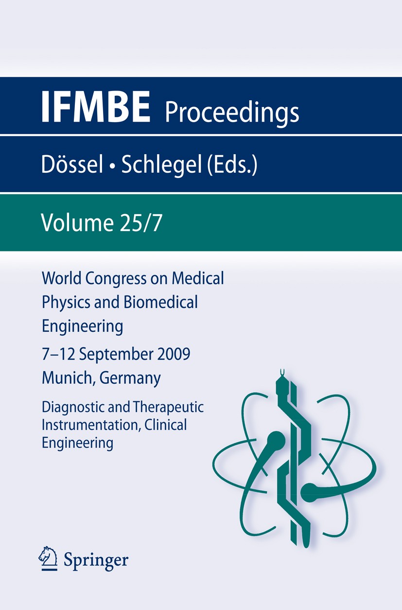 Titlebook: World Congress on Medical Physics and Biomedical Engineering September 7 - 12, 2009 Munich, Germany; Vol. 25/VII Diagnost Olaf Dössel,Wolfg Titlebook: World Congress on Medical Physics and Biomedical Engineering September 7 - 12, 2009 Munich, Germany; Vol. 25/VII Diagnost Olaf Dössel,Wolfg
