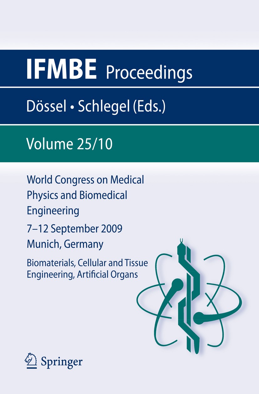 Titlebook: World Congress on Medical Physics and Biomedical Engineering September 7 - 12, 2009 Munich, Germany; Vol. 25/X Biomateria Olaf Dössel,Wolfg Titlebook: World Congress on Medical Physics and Biomedical Engineering September 7 - 12, 2009 Munich, Germany; Vol. 25/X Biomateria Olaf Dössel,Wolfg