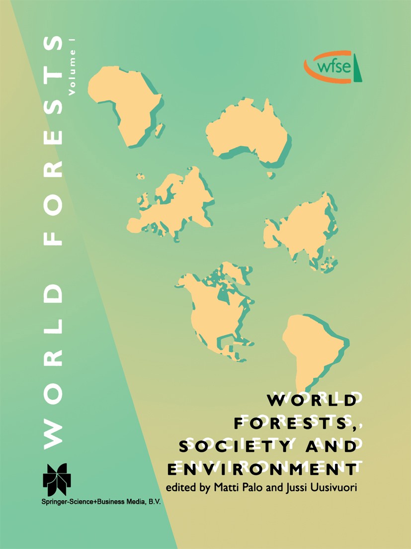 Titlebook: World Forests, Society and Environment; Matti Palo,Jussi Uusivuori Book 1999 Springer Science+Business Media Dordrecht 1999 Deforestation. Titlebook: World Forests, Society and Environment; Matti Palo,Jussi Uusivuori Book 1999 Springer Science+Business Media Dordrecht 1999 Deforestation.