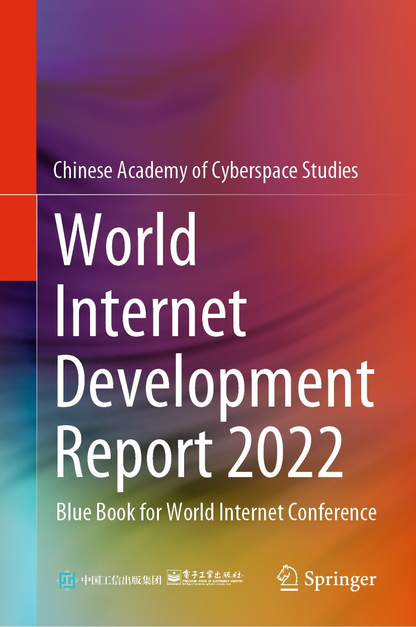 Titlebook: World Internet Development Report 2022; Blue Book for World Chinese Academy of Cyberspace Studies Book 2024 Publishing House of Electronic Titlebook: World Internet Development Report 2022; Blue Book for World Chinese Academy of Cyberspace Studies Book 2024 Publishing House of Electronic