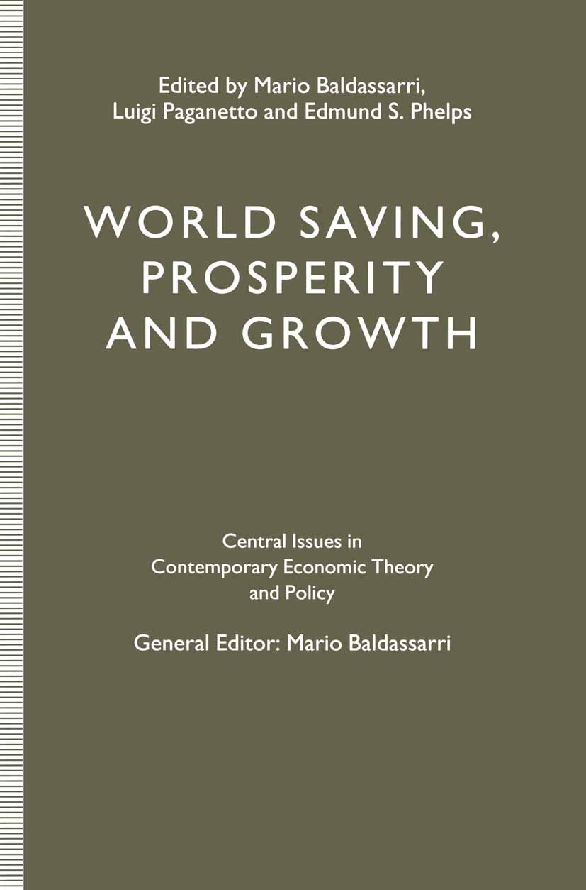 Titlebook: World Saving, Prosperity and Growth; Mario Baldassarri (Professor of Economics),Luigi P Book 1993 Servizio Italiano Pubblicazioni Internaz Titlebook: World Saving, Prosperity and Growth; Mario Baldassarri (Professor of Economics),Luigi P Book 1993 Servizio Italiano Pubblicazioni Internaz