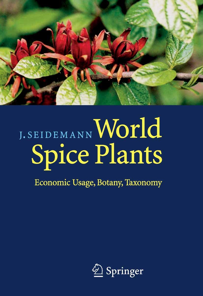 Titlebook: World Spice Plants; Economic Usage, Bota Johannes Seidemann Book 2005 Springer-Verlag Berlin Heidelberg 2005 Plant Spice.World Spice Plants Titlebook: World Spice Plants; Economic Usage, Bota Johannes Seidemann Book 2005 Springer-Verlag Berlin Heidelberg 2005 Plant Spice.World Spice Plants