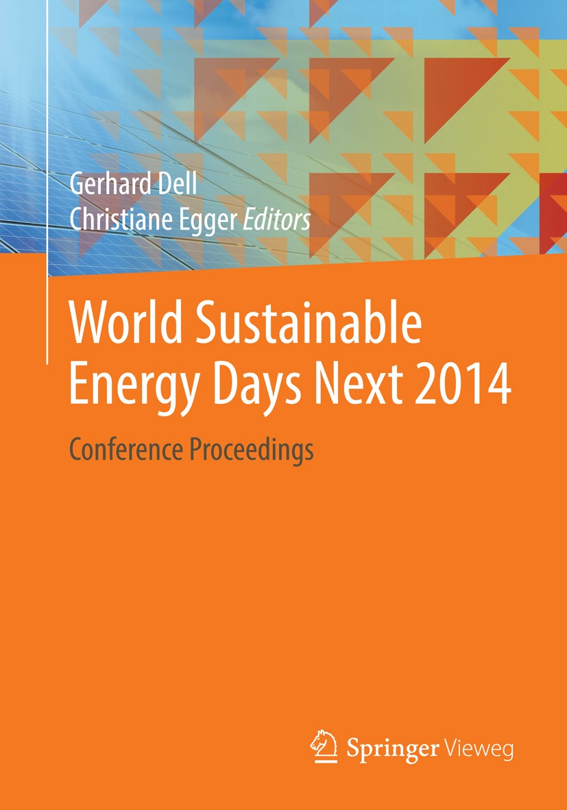 Titlebook: World Sustainable Energy Days Next 2014; Conference Proceedin Gerhard Dell,Christiane Egger Conference proceedings 2015 Springer Fachmedien Titlebook: World Sustainable Energy Days Next 2014; Conference Proceedin Gerhard Dell,Christiane Egger Conference proceedings 2015 Springer Fachmedien