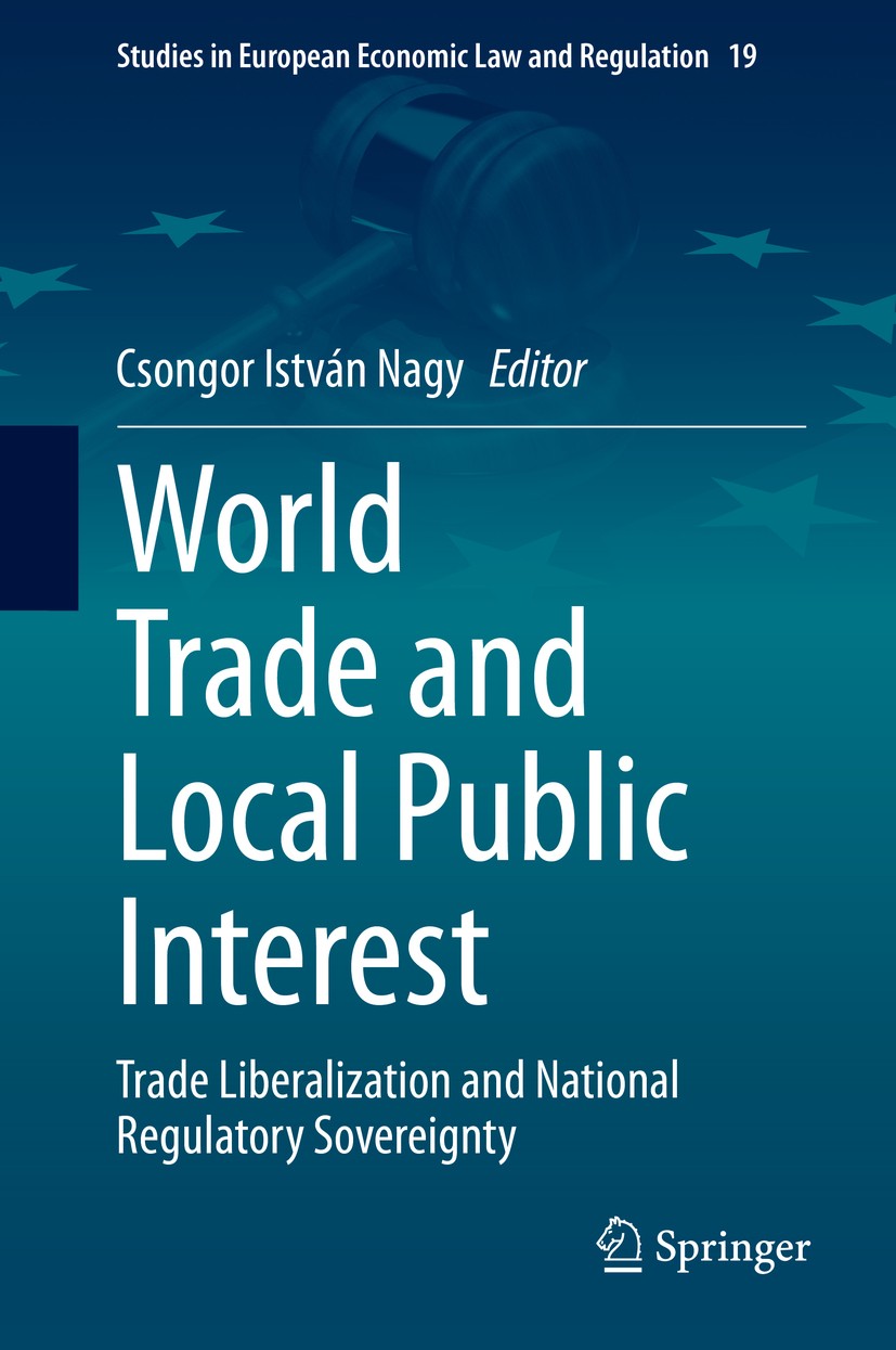 Titlebook: World Trade and Local Public Interest; Trade Liberalization Csongor István Nagy Book 2020 Springer Nature Switzerland AG 2020 Regional econ Titlebook: World Trade and Local Public Interest; Trade Liberalization Csongor István Nagy Book 2020 Springer Nature Switzerland AG 2020 Regional econ