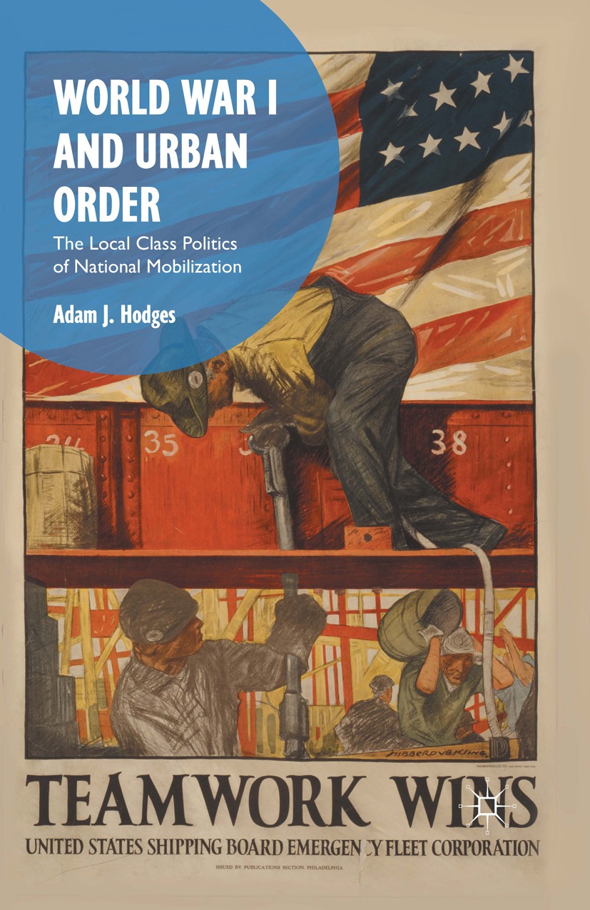Titlebook: World War I and Urban Order; The Local Class Poli Adam J. Hodges Book 2016 The Editor(s) (if applicable) and The Author(s) 2016 cities.city Titlebook: World War I and Urban Order; The Local Class Poli Adam J. Hodges Book 2016 The Editor(s) (if applicable) and The Author(s) 2016 cities.city