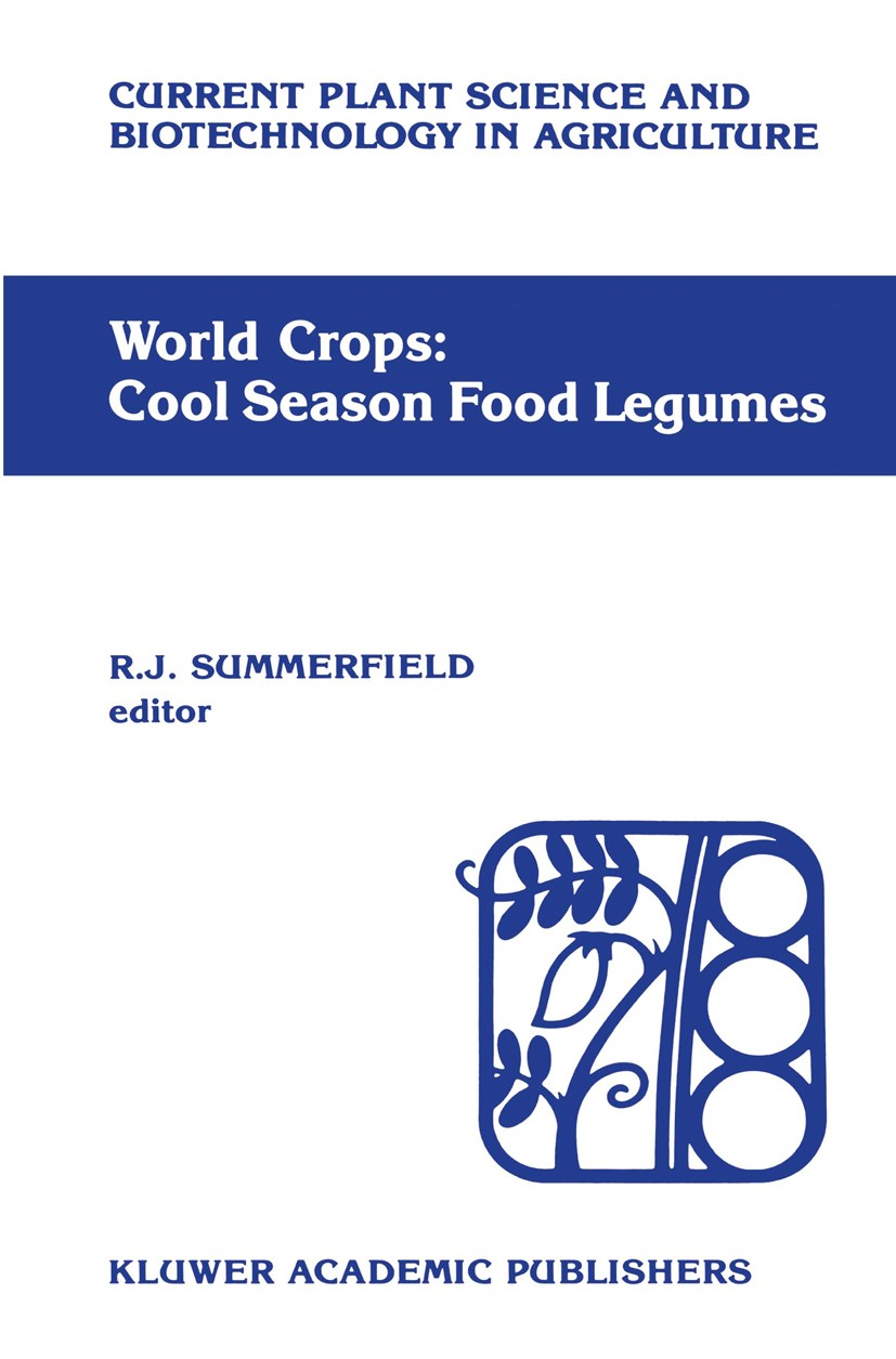 Titlebook: World crops: Cool season food legumes; A global perspective R. J. Summerfield Book 1988 Kluwer Academic Publishers 1988 Bur.Mutation.Seed.S Titlebook: World crops: Cool season food legumes; A global perspective R. J. Summerfield Book 1988 Kluwer Academic Publishers 1988 Bur.Mutation.Seed.S