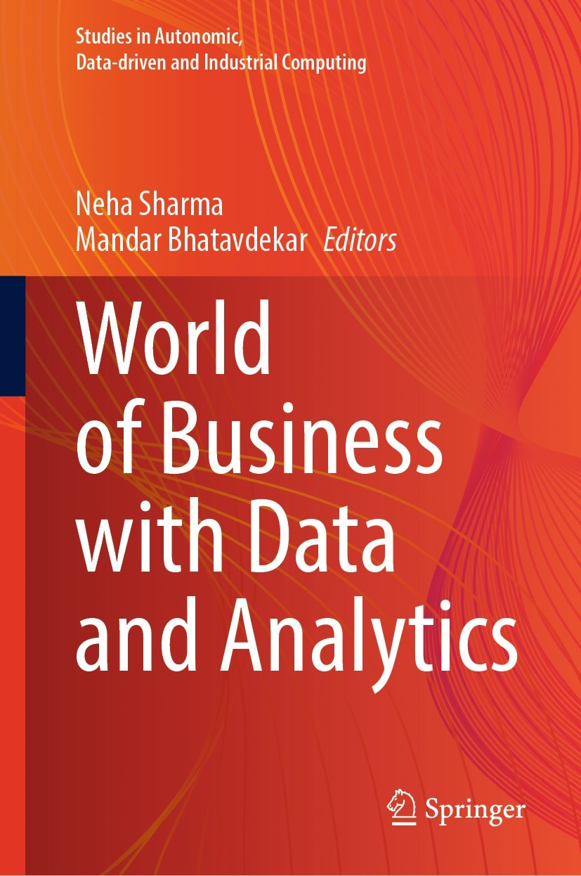Titlebook: World of Business with Data and Analytics; Neha Sharma,Mandar Bhatavdekar Book 2022 The Editor(s) (if applicable) and The Author(s), under Titlebook: World of Business with Data and Analytics; Neha Sharma,Mandar Bhatavdekar Book 2022 The Editor(s) (if applicable) and The Author(s), under