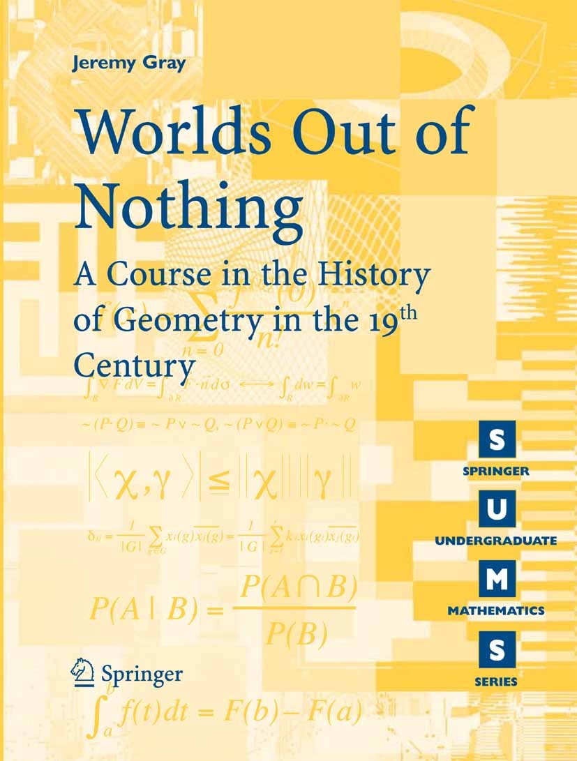 Titlebook: Worlds Out of Nothing; A Course in the Hist Jeremy Gray Textbook 20071st edition Springer-Verlag London 2007 Titlebook: Worlds Out of Nothing; A Course in the Hist Jeremy Gray Textbook 20071st edition Springer-Verlag London 2007