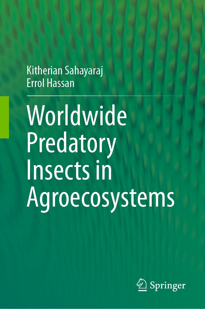Titlebook: Worldwide Predatory Insects in Agroecosystems; Kitherian Sahayaraj,Errol Hassan Book 2023 The Editor(s) (if applicable) and The Author(s), Titlebook: Worldwide Predatory Insects in Agroecosystems; Kitherian Sahayaraj,Errol Hassan Book 2023 The Editor(s) (if applicable) and The Author(s),