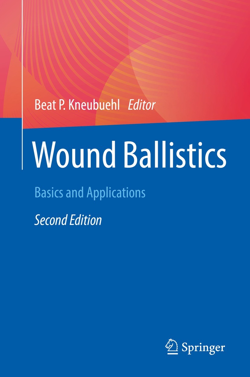 Titlebook: Wound Ballistics; Basics and Applicati Beat P. Kneubuehl Book 20222nd edition The Editor(s) (if applicable) and The Author(s), under exclus Titlebook: Wound Ballistics; Basics and Applicati Beat P. Kneubuehl Book 20222nd edition The Editor(s) (if applicable) and The Author(s), under exclus