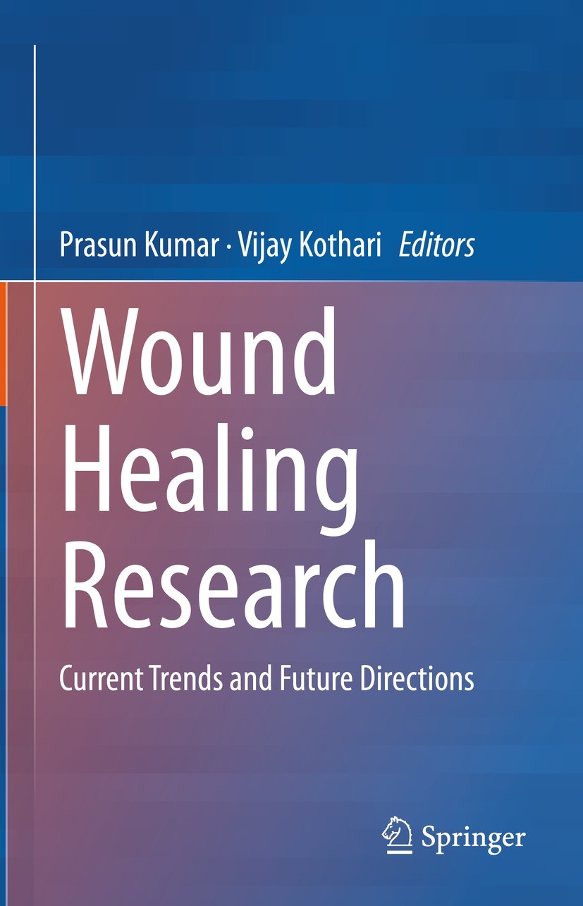 Titlebook: Wound Healing Research; Current Trends and F Prasun Kumar,Vijay Kothari Book 2021 The Editor(s) (if applicable) and The Author(s), under ex Titlebook: Wound Healing Research; Current Trends and F Prasun Kumar,Vijay Kothari Book 2021 The Editor(s) (if applicable) and The Author(s), under ex