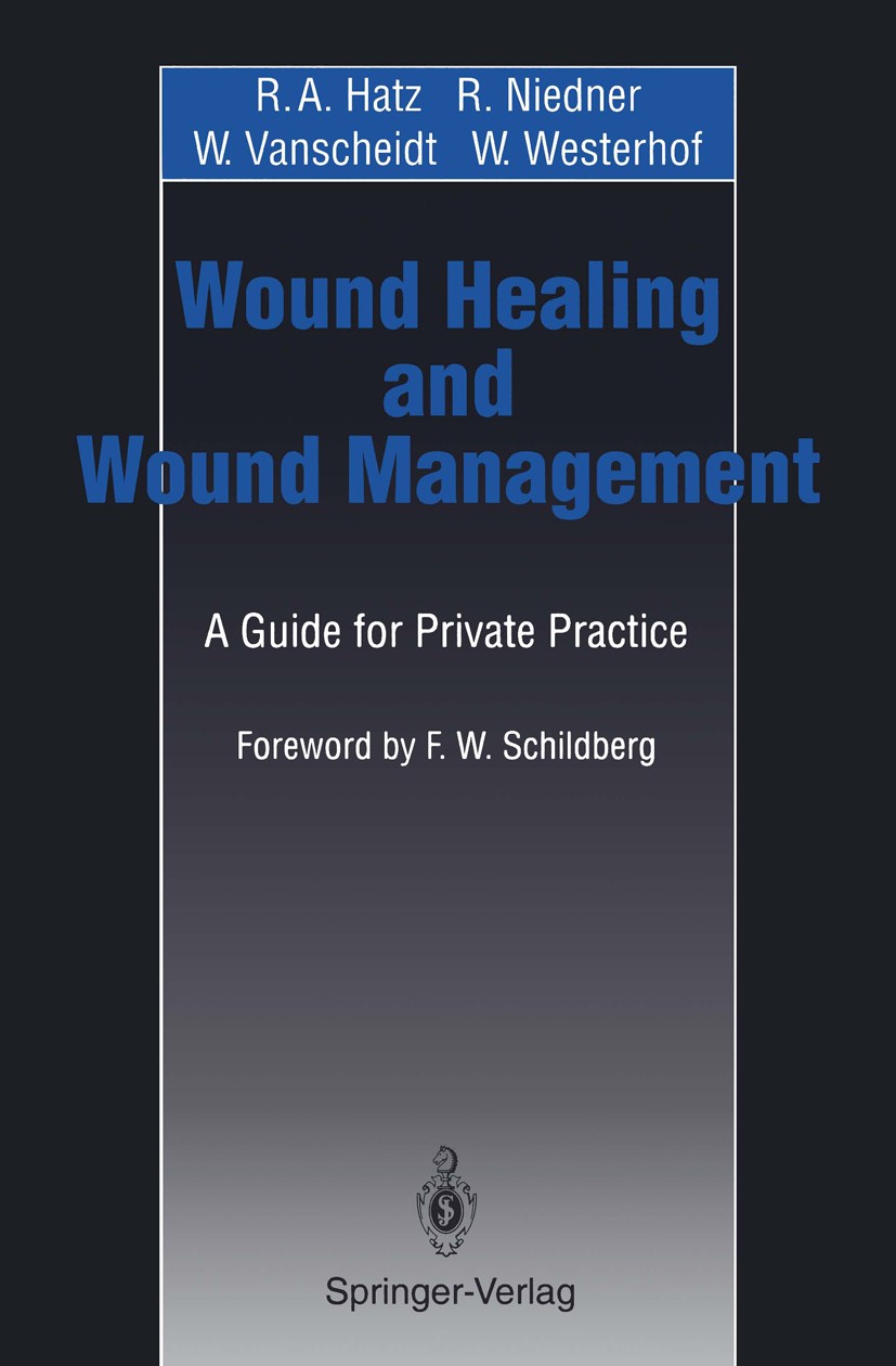 Titlebook: Wound Healing and Wound Management; A Guide for Private R. A. Hatz,R. Niedner,W. Westerhof Book 1994 Springer-Verlag Berlin Heidelberg 199 Titlebook: Wound Healing and Wound Management; A Guide for Private R. A. Hatz,R. Niedner,W. Westerhof Book 1994 Springer-Verlag Berlin Heidelberg 199