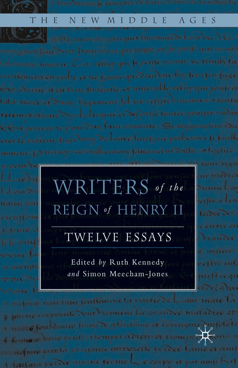 Titlebook: Writers of the Reign of Henry II; Twelve Essays Ruth Kennedy,Simon Meecham-Jones Book 2006 Palgrave Macmillan, a division of Nature America Titlebook: Writers of the Reign of Henry II; Twelve Essays Ruth Kennedy,Simon Meecham-Jones Book 2006 Palgrave Macmillan, a division of Nature America