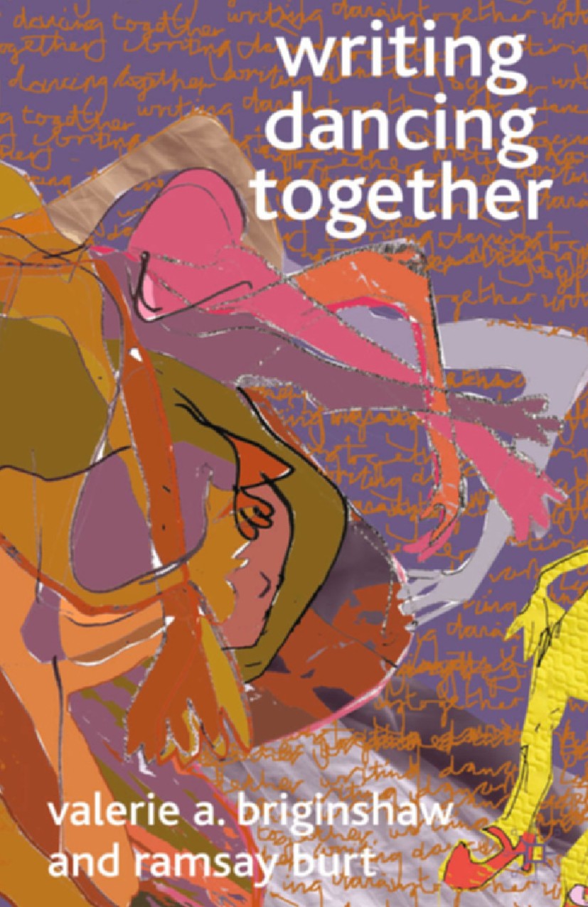 Titlebook: Writing Dancing Together; Valerie A. Briginshaw,Ramsay Burt Book 2009 Palgrave Macmillan, a division of Macmillan Publishers Limited 2009 Titlebook: Writing Dancing Together; Valerie A. Briginshaw,Ramsay Burt Book 2009 Palgrave Macmillan, a division of Macmillan Publishers Limited 2009