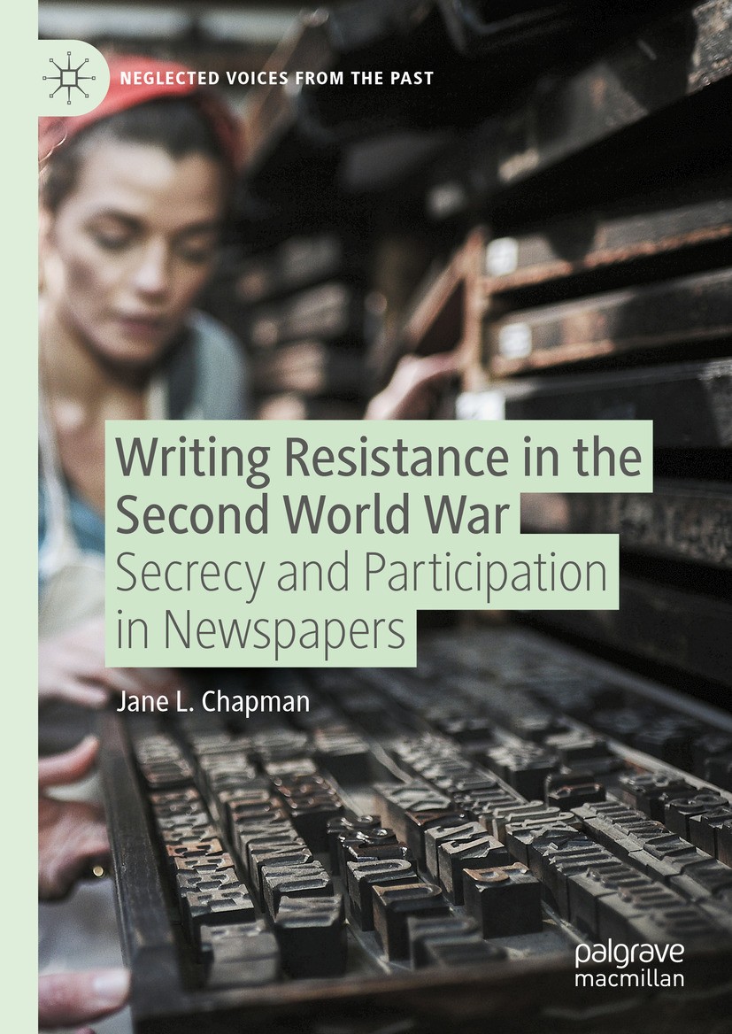 Titlebook: Writing Resistance in the Second World War; Secrecy and Particip Jane L. Chapman Book 2024 The Editor(s) (if applicable) and The Author(s), Titlebook: Writing Resistance in the Second World War; Secrecy and Particip Jane L. Chapman Book 2024 The Editor(s) (if applicable) and The Author(s),