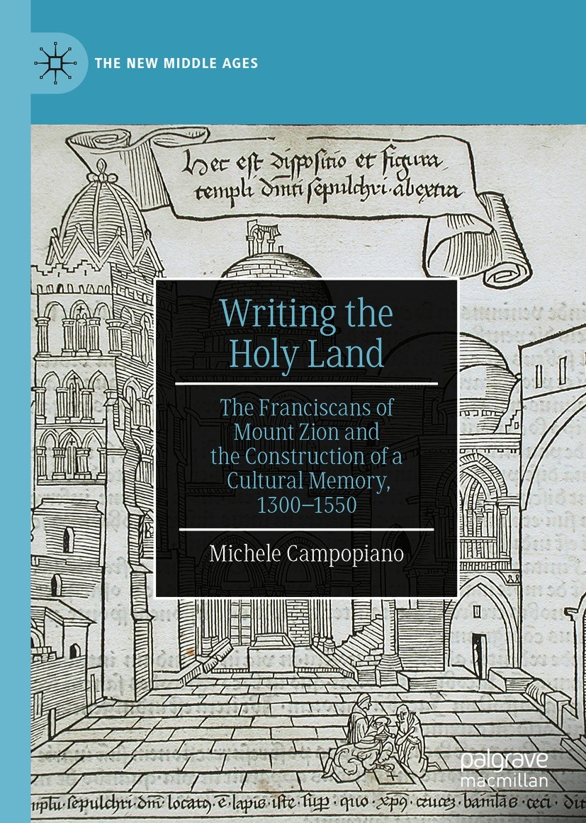 Titlebook: Writing the Holy Land; The Franciscans of M Michele Campopiano Book 2020 The Editor(s) (if applicable) and The Author(s), under exclusive l Titlebook: Writing the Holy Land; The Franciscans of M Michele Campopiano Book 2020 The Editor(s) (if applicable) and The Author(s), under exclusive l