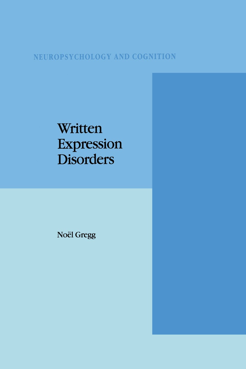 Titlebook: Written Expression Disorders; Noël Gregg Book 1995 Springer Science+Business Media Dordrecht 1995 Syntax.cognition.eurolinguistics.linguis Titlebook: Written Expression Disorders; Noël Gregg Book 1995 Springer Science+Business Media Dordrecht 1995 Syntax.cognition.eurolinguistics.linguis