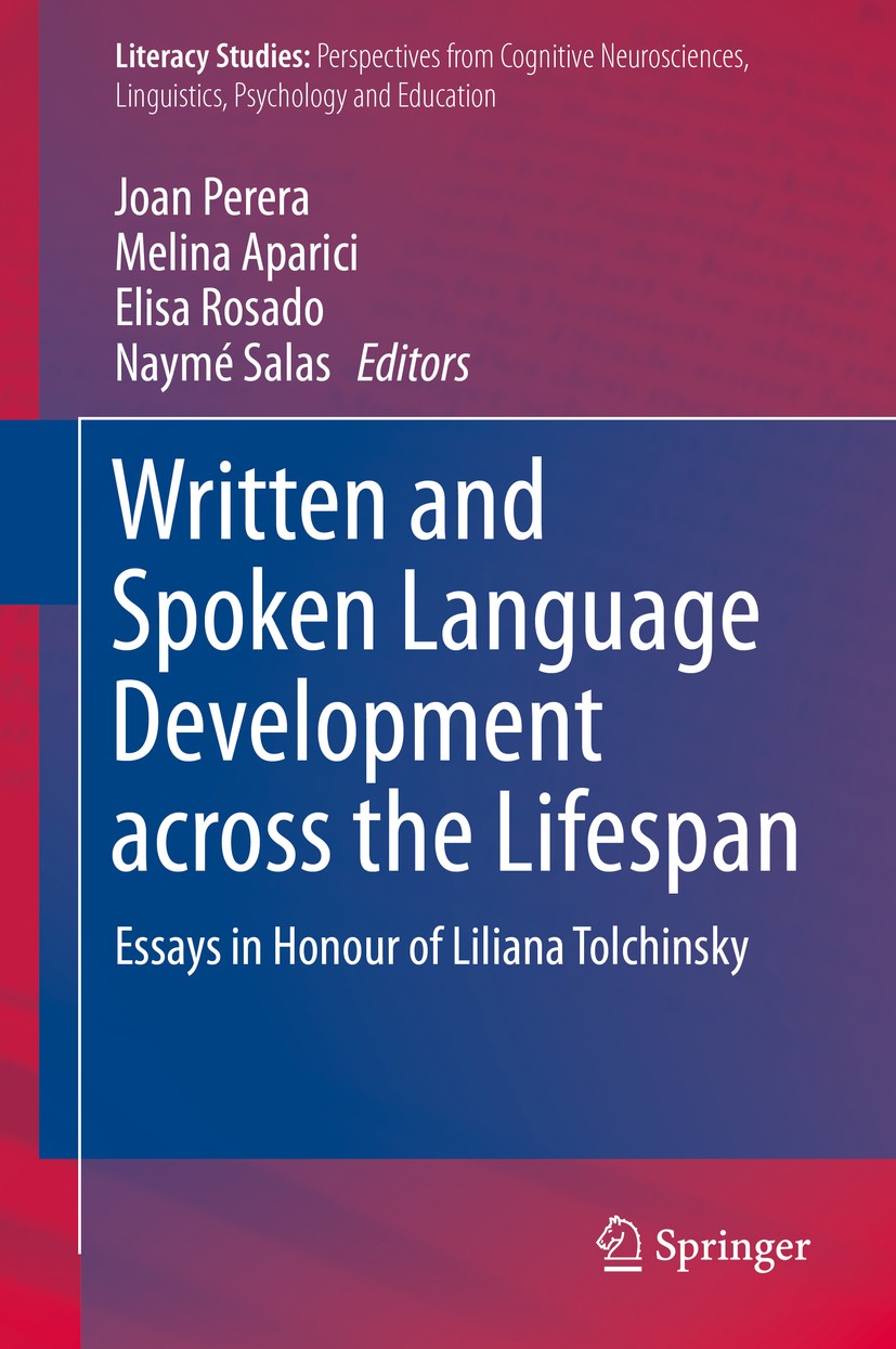Titlebook: Written and Spoken Language Development across the Lifespan; Essays in Honour of Joan Perera,Melina Aparici,Naymé Salas Book 2016 Springer Titlebook: Written and Spoken Language Development across the Lifespan; Essays in Honour of Joan Perera,Melina Aparici,Naymé Salas Book 2016 Springer