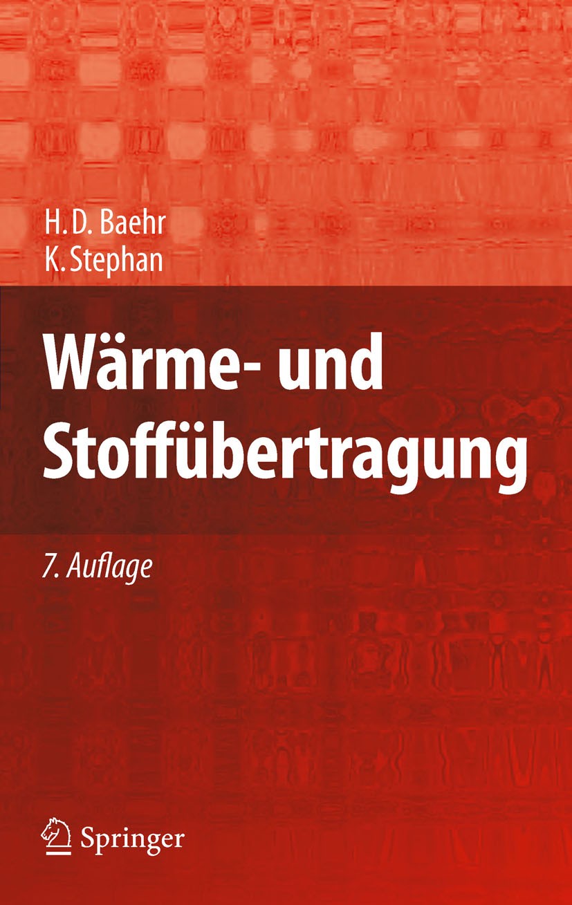Titlebook: Wärme- und Stoffübertragung; Hans Dieter Baehr,Karl Stephan Textbook 20107th edition Springer-Verlag Berlin Heidelberg 2010 Maschinenbau.S Titlebook: Wärme- und Stoffübertragung; Hans Dieter Baehr,Karl Stephan Textbook 20107th edition Springer-Verlag Berlin Heidelberg 2010 Maschinenbau.S