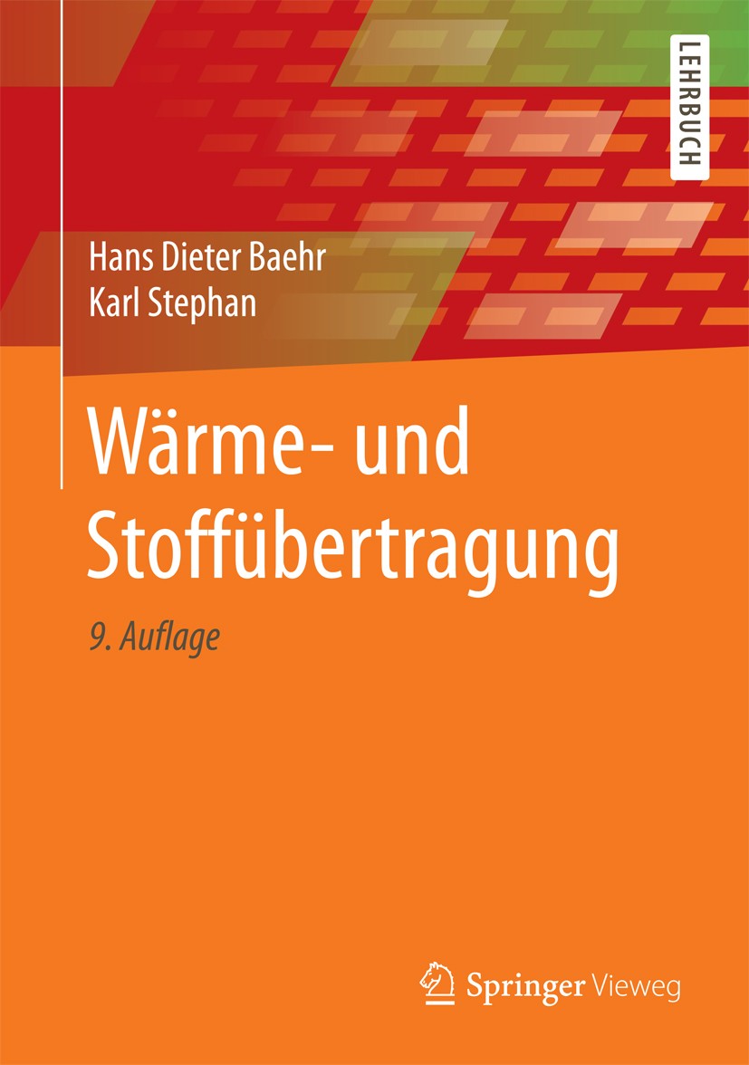 Titlebook: Wärme- und Stoffübertragung; Hans Dieter Baehr,Karl Stephan Textbook 20169th edition Springer-Verlag Berlin Heidelberg 2016 Maschinenbau.P Titlebook: Wärme- und Stoffübertragung; Hans Dieter Baehr,Karl Stephan Textbook 20169th edition Springer-Verlag Berlin Heidelberg 2016 Maschinenbau.P