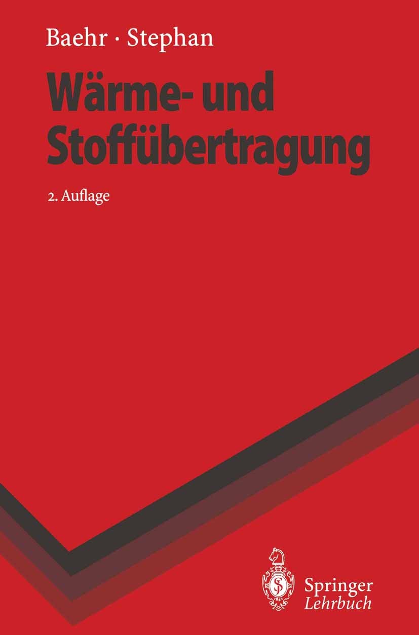 Titlebook: Wärme- und Stoffübertragung; Hans Dieter Baehr,Karl Stephan Textbook 19962nd edition Springer-Verlag Berlin Heidelberg 1996 Enthalpie.Entr Titlebook: Wärme- und Stoffübertragung; Hans Dieter Baehr,Karl Stephan Textbook 19962nd edition Springer-Verlag Berlin Heidelberg 1996 Enthalpie.Entr