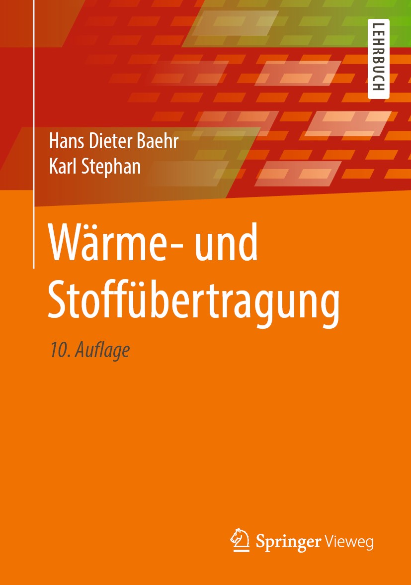 Titlebook: Wärme- und Stoffübertragung; Hans Dieter Baehr,Karl Stephan Textbook 2019Latest edition Springer-Verlag GmbH Deutschland, ein Teil von Spr Titlebook: Wärme- und Stoffübertragung; Hans Dieter Baehr,Karl Stephan Textbook 2019Latest edition Springer-Verlag GmbH Deutschland, ein Teil von Spr
