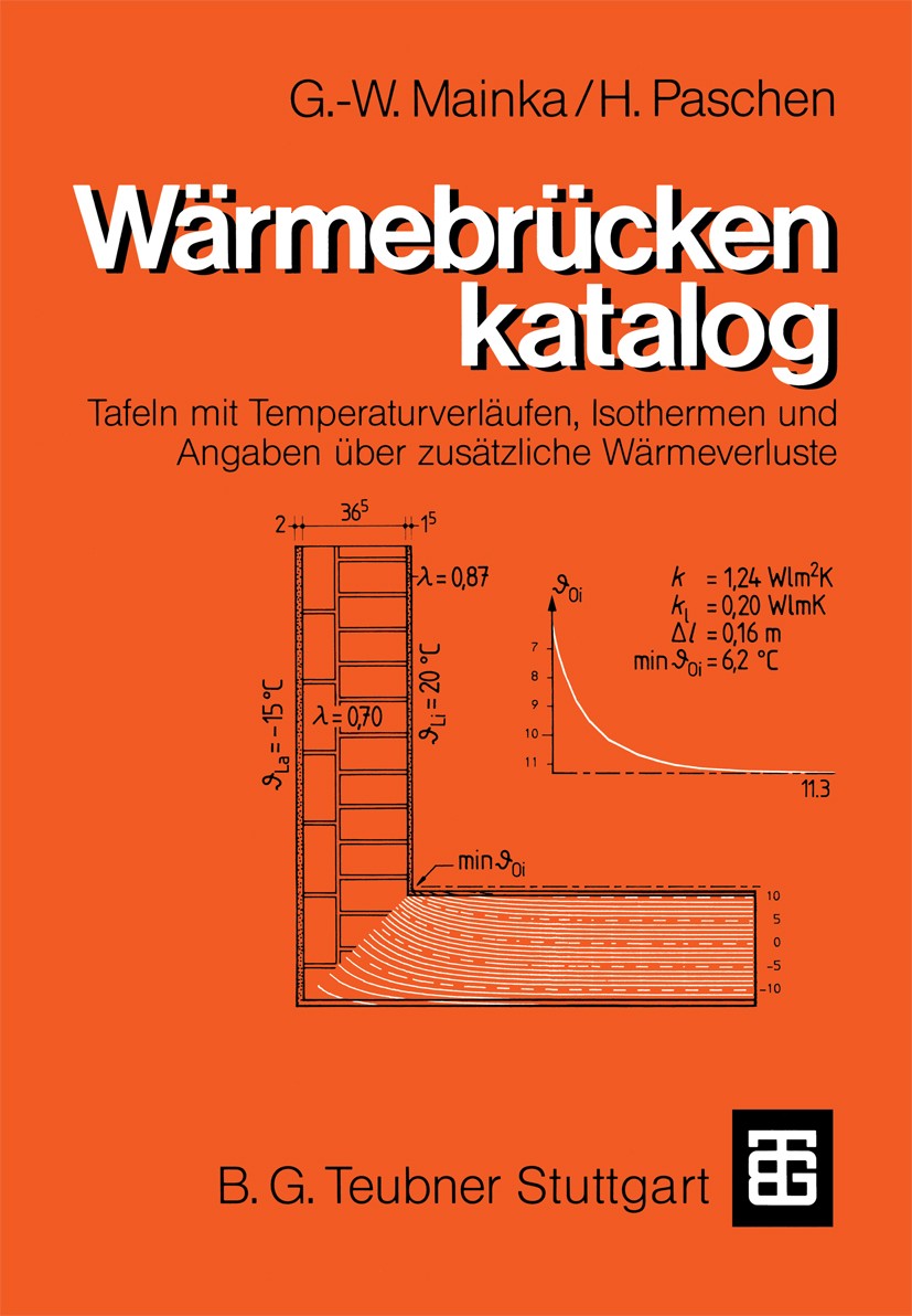 Titlebook: Wärmebrückenkatalog; Tafeln mit Temperatu Georg-Wilhelm Mainka,Heinrich Paschen Textbook 1986 B.G. Teubner, Stuttgart 1986 Arbeit.Bauteile. Titlebook: Wärmebrückenkatalog; Tafeln mit Temperatu Georg-Wilhelm Mainka,Heinrich Paschen Textbook 1986 B.G. Teubner, Stuttgart 1986 Arbeit.Bauteile.