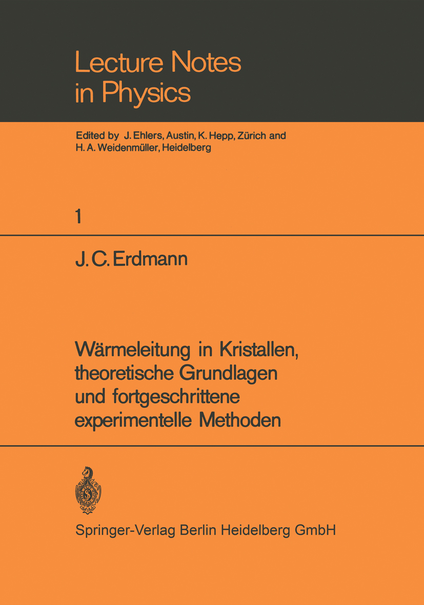 Titlebook: Wärmeleitung in Kristallen, theoretische Grundlagen und fortgeschrittene experimentelle Methoden; J. C. Erdmann Book 1969 Springer-Verlag Titlebook: Wärmeleitung in Kristallen, theoretische Grundlagen und fortgeschrittene experimentelle Methoden; J. C. Erdmann Book 1969 Springer-Verlag