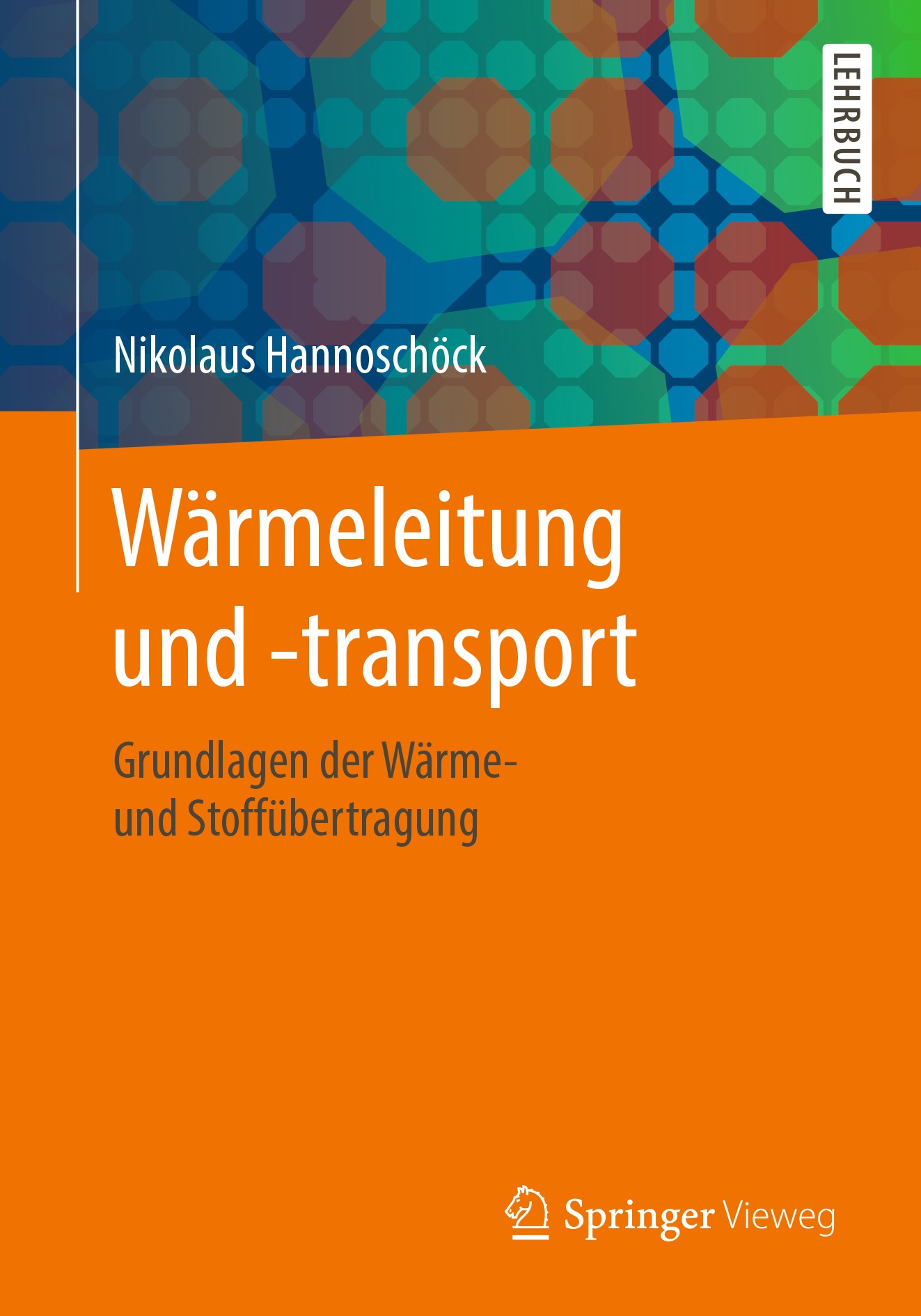 Titlebook: Wärmeleitung und -transport; Grundlagen der Wärme Nikolaus Hannoschöck Textbook 2018 Springer-Verlag GmbH Deutschland, ein Teil von Springe Titlebook: Wärmeleitung und -transport; Grundlagen der Wärme Nikolaus Hannoschöck Textbook 2018 Springer-Verlag GmbH Deutschland, ein Teil von Springe
