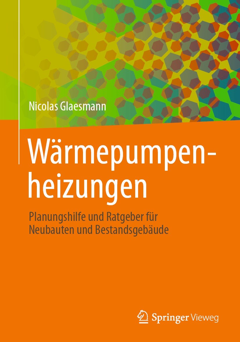 Titlebook: Wärmepumpenheizungen; Planungshilfe und Ra Nicolas Glaesmann Book 2022 Der/die Herausgeber bzw. der/die Autor(en), exklusiv lizenziert an S Titlebook: Wärmepumpenheizungen; Planungshilfe und Ra Nicolas Glaesmann Book 2022 Der/die Herausgeber bzw. der/die Autor(en), exklusiv lizenziert an S