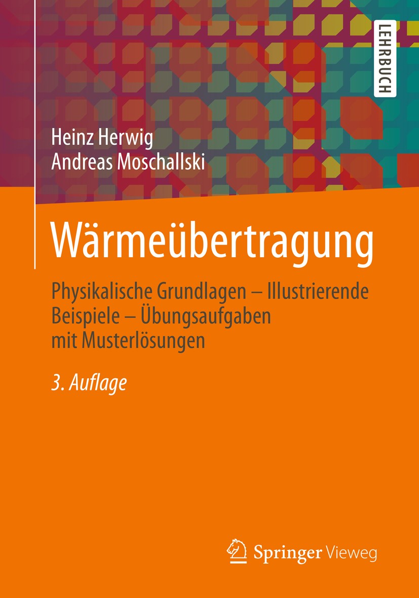 Titlebook: Wärmeübertragung; Physikalische Grundl Heinz Herwig,Andreas Moschallski Textbook 20143rd edition Springer Fachmedien Wiesbaden 2014 Biotzah Titlebook: Wärmeübertragung; Physikalische Grundl Heinz Herwig,Andreas Moschallski Textbook 20143rd edition Springer Fachmedien Wiesbaden 2014 Biotzah