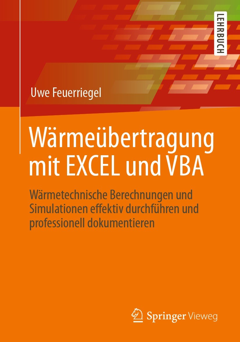Titlebook: Wärmeübertragung mit EXCEL und VBA; Wärmetechnische Bere Uwe Feuerriegel Textbook 2021 Springer Fachmedien Wiesbaden GmbH, ein Teil von Spr Titlebook: Wärmeübertragung mit EXCEL und VBA; Wärmetechnische Bere Uwe Feuerriegel Textbook 2021 Springer Fachmedien Wiesbaden GmbH, ein Teil von Spr